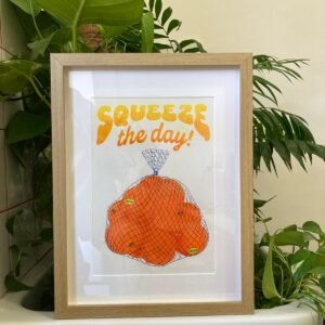 Squeeze the Day Print